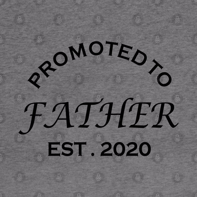 Promoted To Father Est 2020 Funny Father's Day Gift by MFK_Clothes